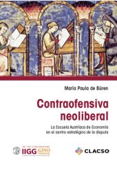 book Contraofensiva neoliberal : la Escuela Austríaca de Economía en el centro estratégico de la disputa