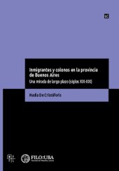 book Inmigrantes y colonos en la provincia de Buenos Aires: una mirada de largo plazo (siglos XIX-XXI)