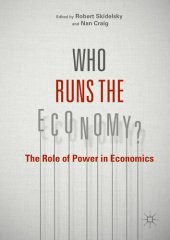 book Who Runs the Economy?: The Role of Power in Economics