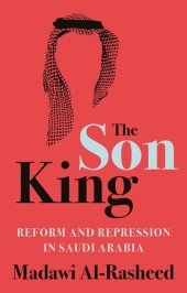 book The Son King: Reform and Repression in Saudi Arabia