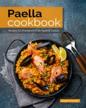 book Paella Cookbook Recipes for Champions of the Spanish Cuisine