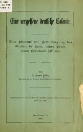 book Eine vergessene deutsche Colonie; eine Stimme zur Verteigung des Grafen de Leon, alias Proli, alias Bernhard Müller