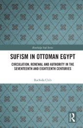 book Sufism in Ottoman Egypt: Circulation, Renewal and Authority in the Seventeenth and Eighteenth Centuries