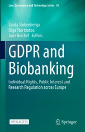 book GDPR And Biobanking: Individual Rights, Public Interest And Research Regulation Across Europe