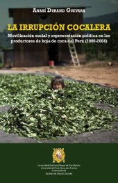 book La irrupción cocalera : movilización social y representación política en los productores de hoja de coca del Perú (2000-2008)