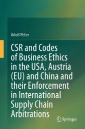 book CSR And Codes Of Business Ethics In The USA, Austria (EU) And China And Their Enforcement In International Supply Chain Arbitrations