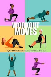 book WORKOUT MOVES: Try the 10-Minute Home Workout and Boost Your Activity Level: Strength Training Book