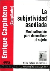 book La subjetividad asediada : medicalización para domesticar al sujeto