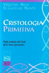 book Cristologia primitiva. Dalla teofania del Sinài all'Io Sono giovanneo