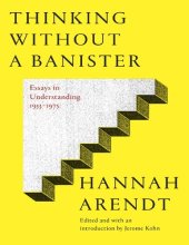 book Thinking Without a Banister Essays in Understanding, 1953-1975