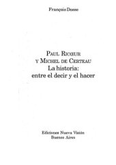 book Paul Ricoeur y Michel de Certeau : la historia, entre el decir y el hacer