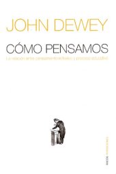 book Cómo pensamos : la relación entre pensamiento reflexivo y proceso educativo