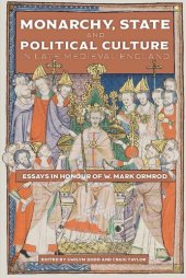 book Monarchy, State and Political Culture in Late Medieval England: Essays in Honour of W. Mark Ormrod