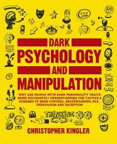 book How to Analyze People with Dark Psychology: 3 Books in 1: Dark Psychology and Manipulation, How to Read People Like a Book and Psychological Warfare. Understanding Human Behavior for a Better Life