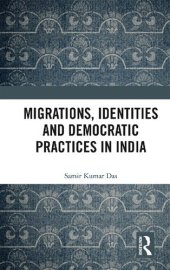 book Migrations, Identities and Democratic Practices in India