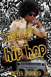 book The History of Hip Hop Collection: It started in Brooklyn & the Bronx