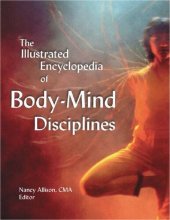 book The Illustrated Encyclopedia of Body/Mind Disciplines