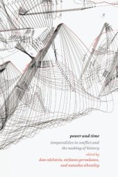 book Power And Time: Temporalities In Conflict And The Making Of History Power And Time