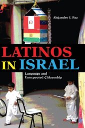 book Latinos in Israel: Language and Unexpected Citizenship