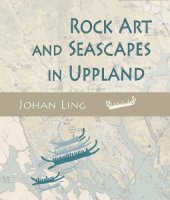 book Rock Art and Seascapes in Uppland: 1