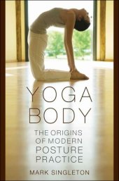 book Yoga Body: The Origins of Modern Posture Practice