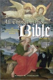 book All Things in the Bible [2 Volumes]: An Encyclopedia of the Biblical World [Two Volumes]: All Things in the Bible: An Encyclopedia of the Biblical World