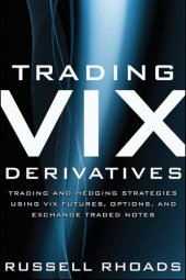 book Trading VIX Derivatives: Trading and Hedging Strategies Using VIX Futures, Options, and Exchange-Traded Notes