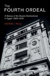 book The Fourth Ordeal: A History Of The Muslim Brotherhood In Egypt, 1968–2018