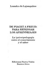 book De Piaget a Freud : para repensar los aprendizajes : la (psico)pedagogía entre el conocimiento y el saber