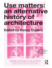 book Use Matters: An Alternative History of Architecture