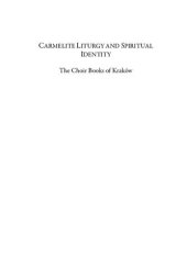 book Carmelite Liturgy and Spiritual Identity: The Choir Books of Krakow