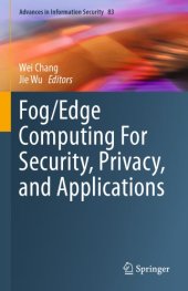 book Fog/Edge Computing For Security, Privacy, And Applications