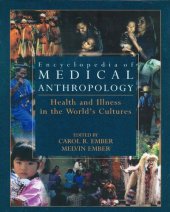 book Encylopedia of Medical Anthropology: Health and Illness in the World's Cultures: Health and Illness in the World's Cultures Topics - Volume 1; Cultures - Volume 2