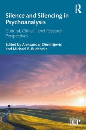 book Silence and Silencing in Psychoanalysis: Cultural, Clinical, and Research Perspectives