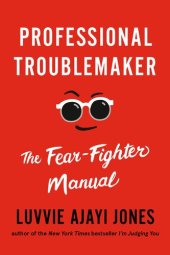 book Professional Troublemaker: The Fear-Fighter Manual