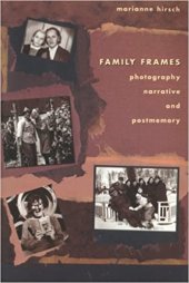 book Family Frames : Photography, Narrative and Postmemory