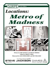 book GURPS 4th edition. Locations: Metro of Madness