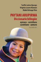 book Paytani arupirwa. Diccionario bilingüe Aymara - Castellano, Castellano - Aymara