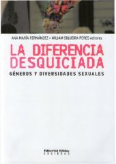 book La diferencia desquiciada : géneros y diversidades sexuales