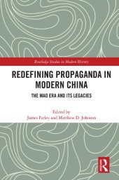 book Redefining Propaganda in Modern China: The Mao Era and Its Legacies