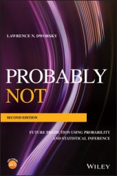 book Probably Not: Future Prediction Using Probability And Statistical Inference