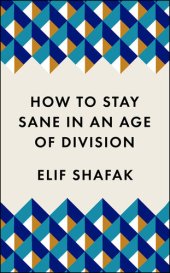 book How to Stay Sane in an Age of Division: The powerful, pocket-sized manifesto (Welcome collection)