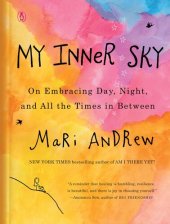 book My Inner Sky: On Embracing Day, Night, and All the Times in Between