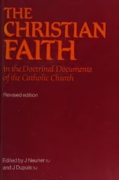 book The Christian Faith: In The Doctrinal Documents of the Catholic Church