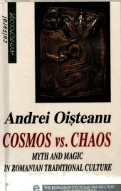 book Cosmos vs. chaos : myth and magic in Romanian traditional culture : a comparative approach