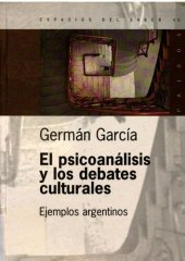 book El psicoanálisis y los debates culturales : ejemplos argentinos