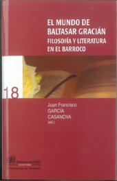 book El mundo de Baltasar Gracián : (filosofía y literatura en el Barroco)