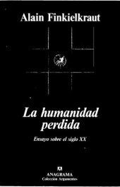 book La humanidad perdida : ensayo sobre el siglo XX