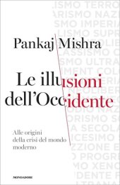 book Le illusioni dell'Occidente. Alle origini della crisi del mondo moderno