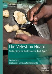 book The Velestino Hoard: Casting Light on the Byzantine Dark Ages